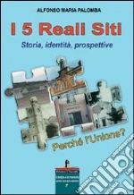 I 5 Reali Siti. Storia, identità, prospettive libro