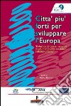 Città più forti per sviluppare l'Europa. Il Vertice di Lipsia: scenari e strumenti verso un nuovo sviluppo urbano libro