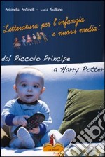 Letteratura per l'infanzia e nuovi media: dal Piccolo principe a Harry Potter libro