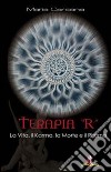 Terapia «R». La vita, il karma, la morte e il ritorno libro