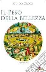 Il peso della bellezza. Tre casi per il professor Francesco De Stisi libro