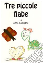 Tre piccole fiabe libro