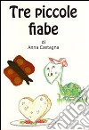 Tre piccole fiabe libro