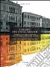 I segreti del Canal Grande. Misteri, aneddoti, cusiosità, sulla più bella strada del mondo libro di Toso Fei Alberto