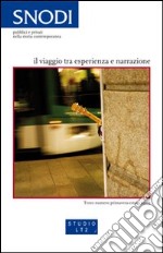 Snodi. Pubblici e privati nella storia contemporanea. Ediz. italiana e inglese