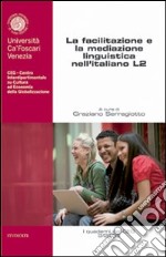 La facilitazione e la mediazione linguistica nell'italiano L2 libro