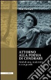 Attorno alla poesie di Cendrars. Simbolismo, modernità e avanguardie. Ediz. italiana e francese libro