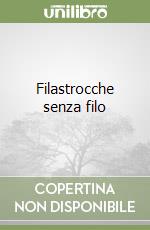 Filastrocche senza filo libro