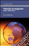 Historias de emigración. Italia y Latinoamèrica. Ediz. italiana e spagnola libro