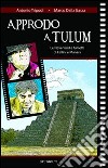 Approdo a Tulum. Le Neverland a fumetti di Fellini e Manara libro