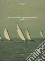 Cento anni di storia, agonismo, tradizione 1911-2011