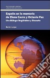 España en la memoria de Elena Garro y Octavio Paz. Un diálogo lingüístico y literario libro di Luque Rocio