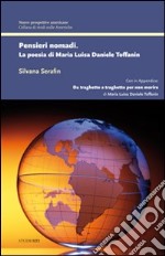 Pensieri nomadi. La poesia di Maria Luisa Daniele Toffanin libro