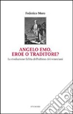 Angelo Emo, eroe o traditore? libro