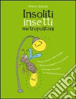 Insoliti insetti metropolotani libro