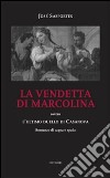 La vendetta di Marcolina. Ovvero l'ultimo duello di Casanova libro