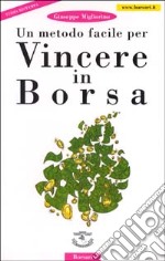 Un metodo facile per vincere in borsa libro