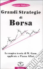 Grandi strategie di borsa. La magica teoria di W. Gann applicata a piazza Affari libro