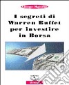 I segreti di Warren Buffet per investire in borsa libro