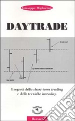 Daytrade. I segreti dello short-term trading e delle tecniche intraday libro