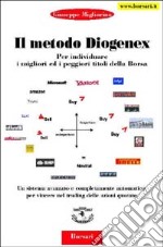 Il metodo Diogenex. Per individuare i migliori ed i peggiori titoli della borsa libro