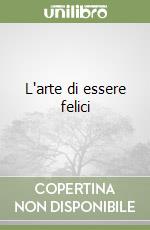 L'arte di essere felici libro