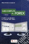 Guida completa al FOREX. Investire e guadagnare sul mercato delle valute libro