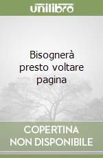 Bisognerà presto voltare pagina libro