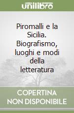 Piromalli e la Sicilia. Biografismo, luoghi e modi della letteratura libro