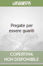 Pregate per essere guariti libro
