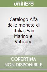 Catalogo Alfa delle monete di Italia, San Marino e Vaticano libro