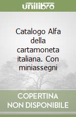 Catalogo Alfa della cartamoneta italiana. Con miniassegni libro