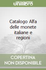 Catalogo Alfa delle monete italiane e regioni libro