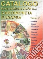 Catalogo euro-unificato Alfa della cartamoneta europea. Vol. 1 libro