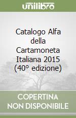 Catalogo Alfa della Cartamoneta Italiana 2015 (40° edizione) libro