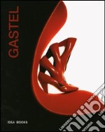 Gastel. Catalogo della mostra (Milano, 2 ottobre-2 novembre 1997; Londra, 6 settembre-30 ottobre 2004). Ediz. italiana e inglese