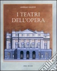 I teatri dell'opera libro