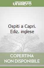 Ospiti a Capri. Ediz. inglese libro