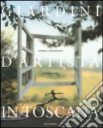 Giardini d'artista in Toscana libro