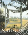 Giardini d'artista in Toscana libro