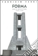 Forma. Nudi di architettura 1930-1940. Catalogo della mostra (Roma). Ediz. italiana e inglese libro