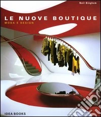 Le nuove boutique. Moda e design