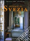 Interni di Svezia. Presentazione di Carl XVI Gustaf Re di Svezia libro di Listri Massimo Rey Daniel
