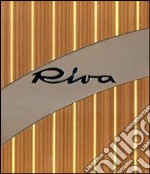 Riva. Lo stile italiano. Ediz. lusso libro