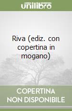 Riva (ediz. con copertina in mogano) libro