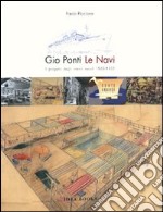 Gio Ponti. Le navi: il progetto degli interni navali 1948-1953. Ediz. italiana e inglese