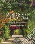 Morocco in bloom. Ediz. illustrata