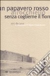 Un papavero rosso all'occhiello senza coglierne il fiore libro