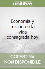 Economia y misión en la vida consagrada hoy libro