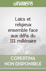 Laïcs et religieux ensemble face aux défis du III millénaire libro